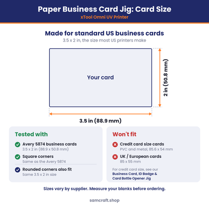 Card size chart for the Samcraft paper business card jig for the xTool Omni: tested with Avery 5874 business cards, 3.5 x 2 inch (88.9 x 50.8 mm) with square corners. Rounded-corner cards of the same size also fit. Credit card size (85.6 x 54 mm) and UK/European (85 x 55 mm) cards won't fit.