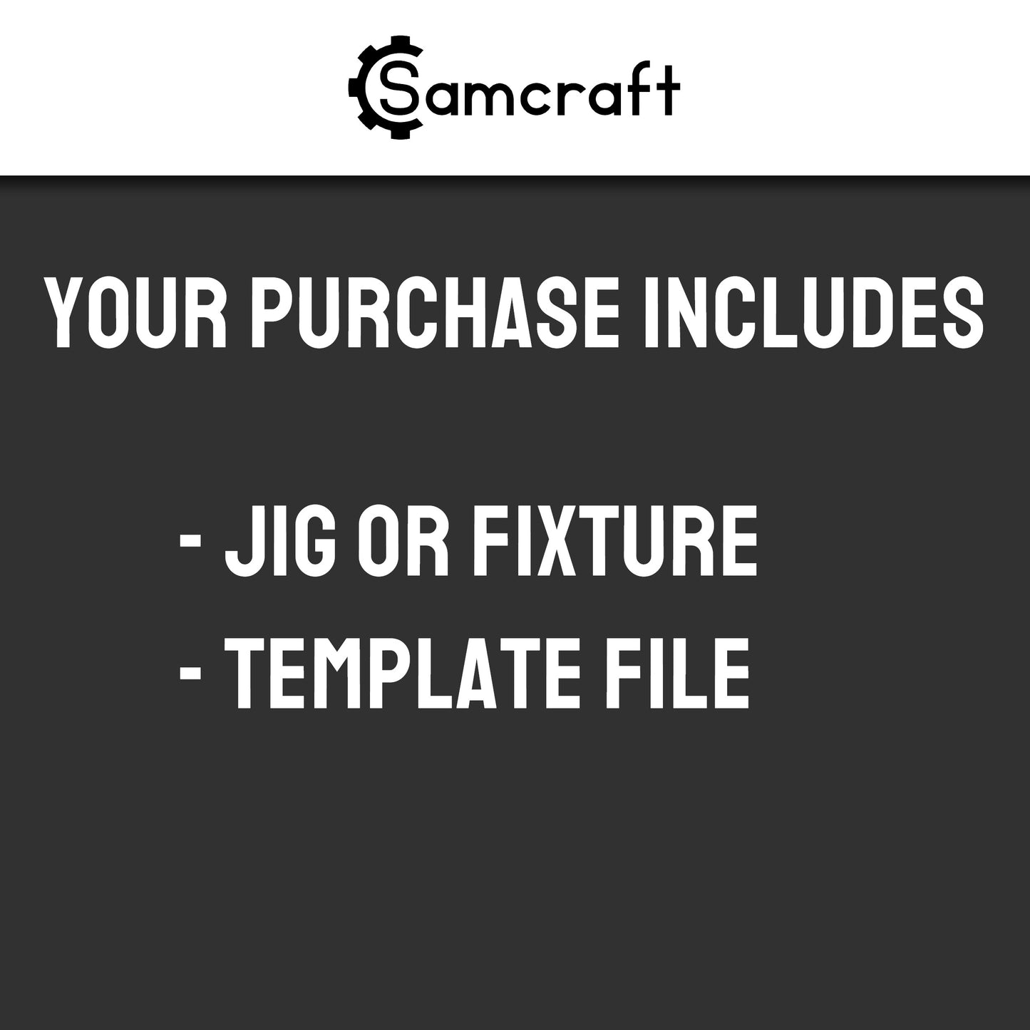 "Your Purchase Includes" card outlining that each purchase of a Samcraft eufyMake Jig comes with the jig and template files for using the jig in the eufymake uv printer
